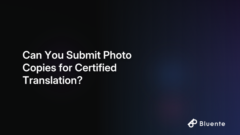 Can You Submit Photo Copies for Certified Translation?
