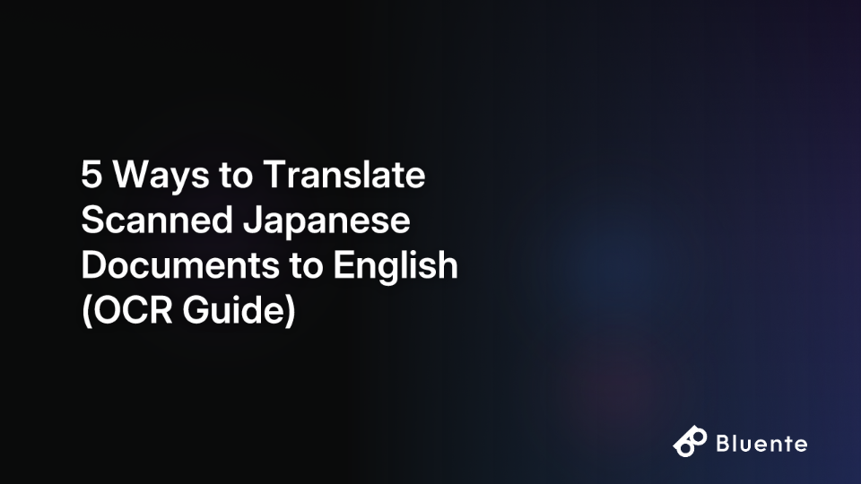 5 Ways to Translate Scanned Japanese Documents to English (OCR Guide)