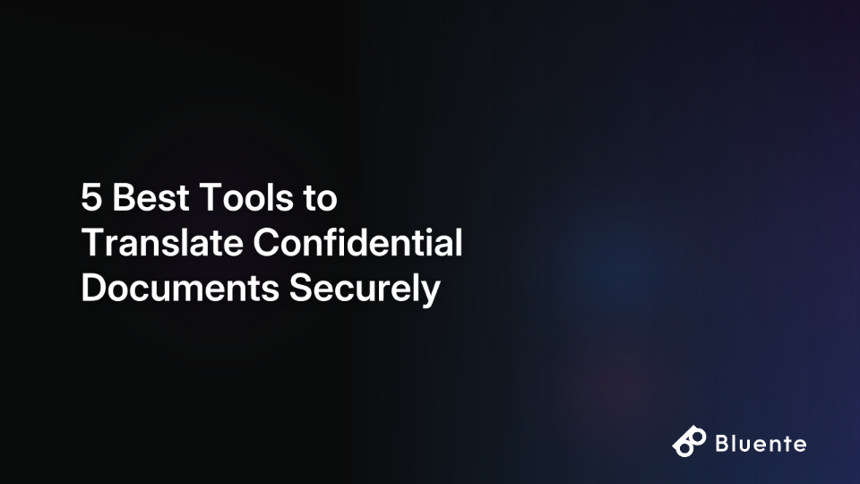 5 Best Tools to Translate Confidential Documents Securely
